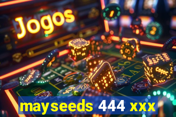 mayseeds 444 xxx